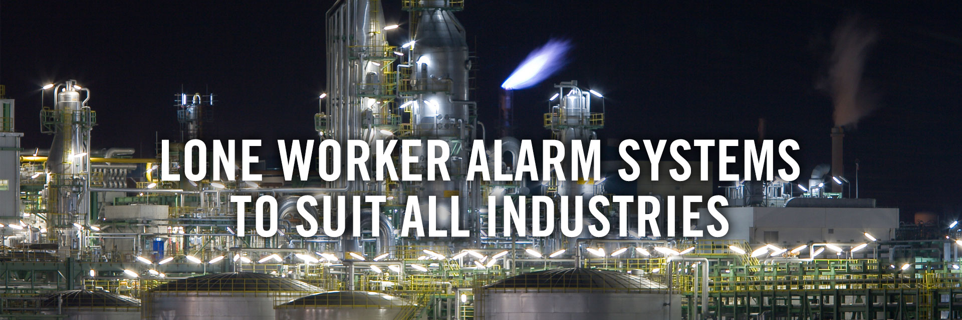 Lone Worker Alarms - Petrochemicals